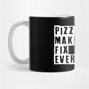 Pizza make fix everything Mug